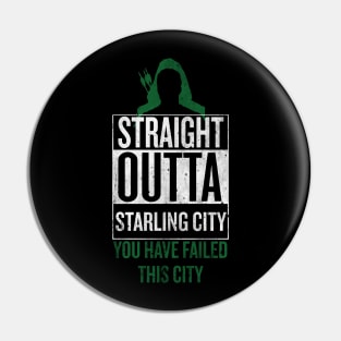 Straight Outta Starling City Pin