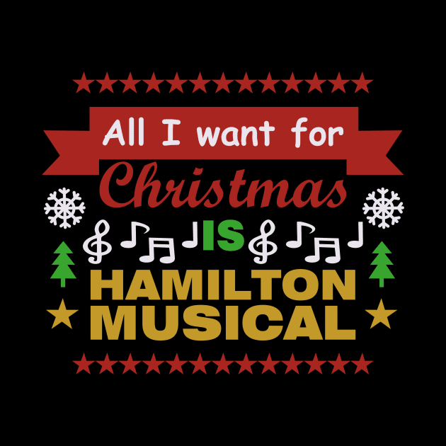 all i want for christmas is hamilton musical by vender