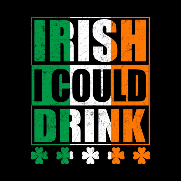 Irish I Could Drink by JLE Designs