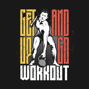 Get Up and Go Workout T-Shirt