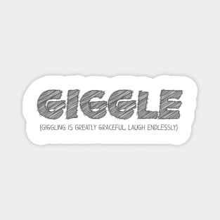 GIGGLE (Giggling Is Greatly Graceful, Laugh Endlessly) Magnet