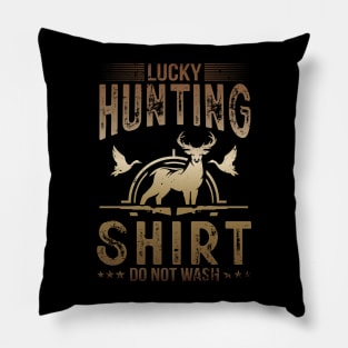 Lucky Hunting Shirt Funny Hunter Pillow