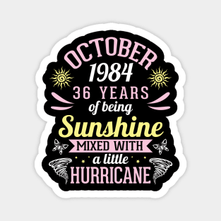 October 1984 Happy 36 Years Of Being Sunshine Mixed A Little Hurricane Birthday To Me You Magnet