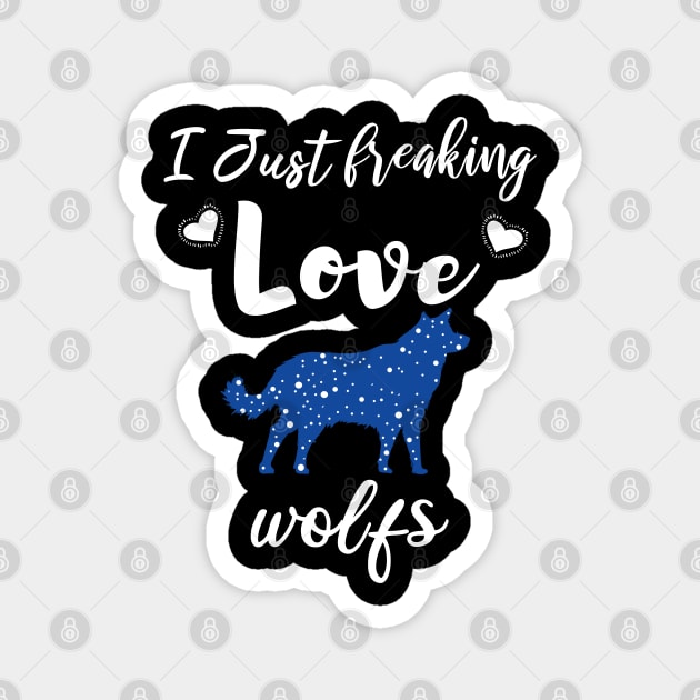 I Just Freaking Love Wolfs Magnet by SAM DLS