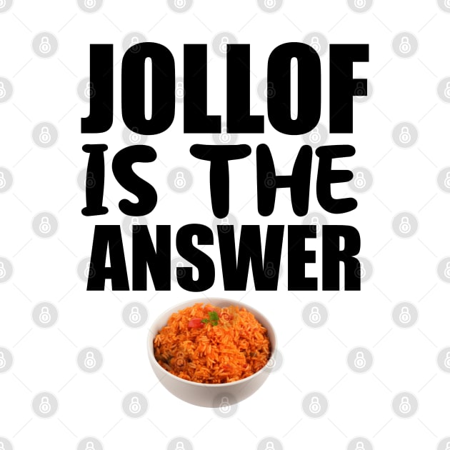 Jollof Is The Answer by Merchweaver