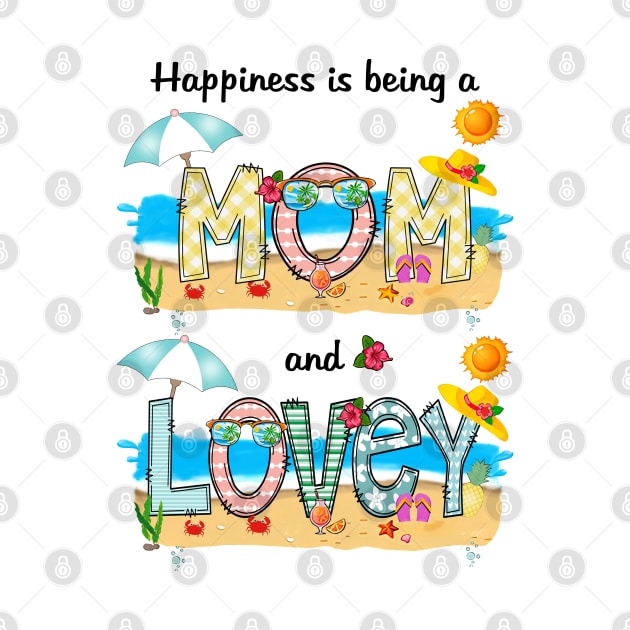 Happiness Is Being A Mom And Lovey Summer Beach Happy Mother's by KIMIKA