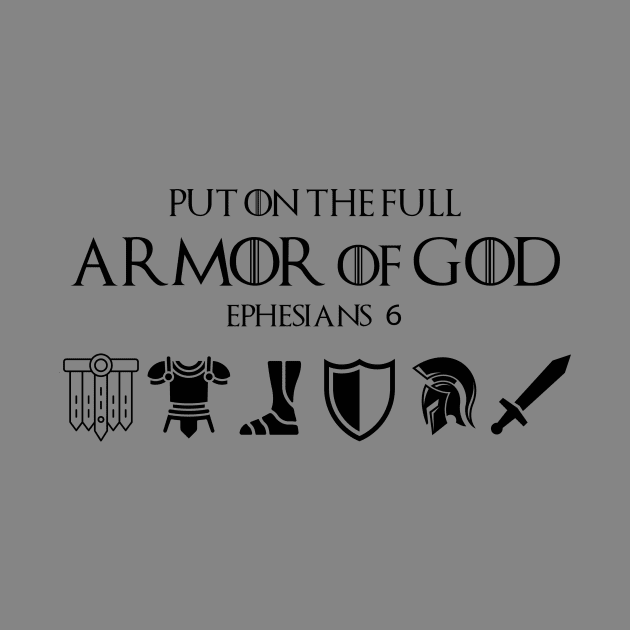 Put on the full armor of God, from Ephesians 6 black text by Selah Shop