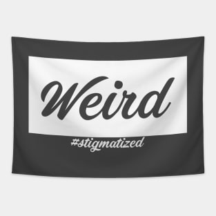 Weird - Stigmatized Tapestry