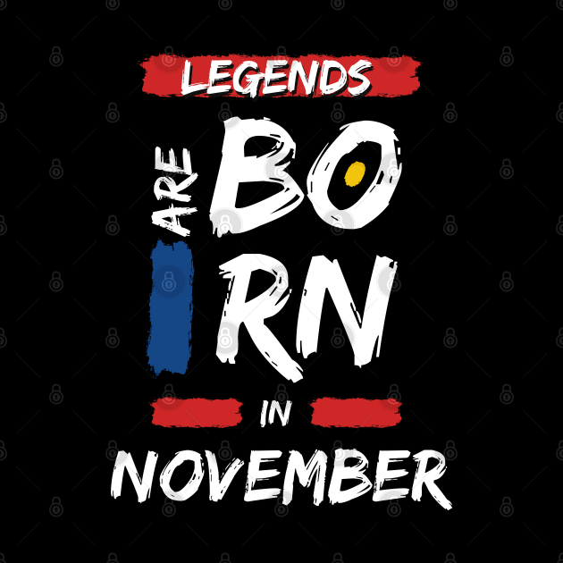 Legends are Born in November (WHITE Font) by Xtian Dela ✅