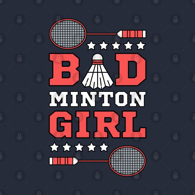 Bad Girl Badminton Girl - Puns Sport Woman Racket Shuttlecock Funny Jersey by Millusti