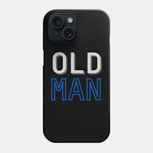 Old Man Dad Daddy Gifts, Father's Day, Dad's Day, Gifts for Him Phone Case