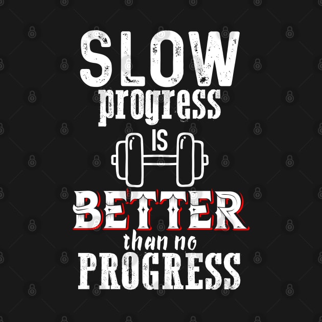 Slow progress is Better by Dojaja