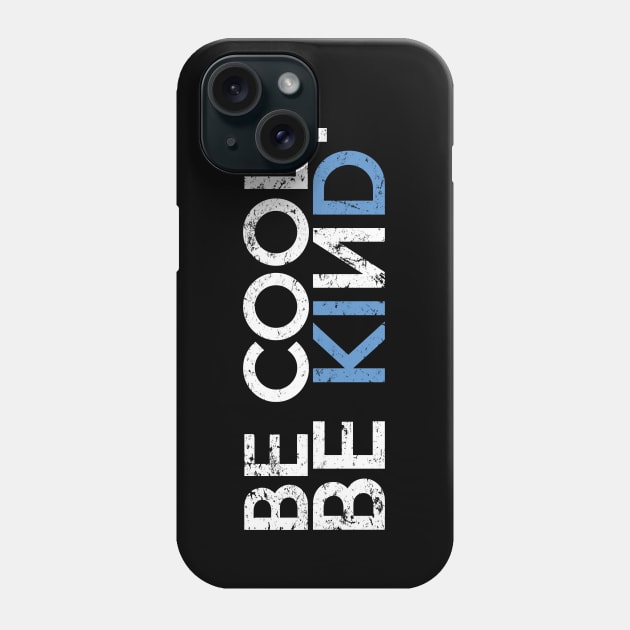 Be Cool Be kind Anti Bullying Gift For Kids & Adult Phone Case by Freid