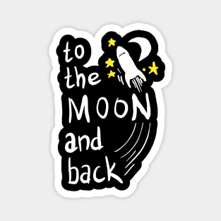 To the moon and back cute future astronaut gift Magnet