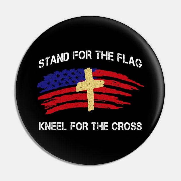 Stand for The Flag Kneel for The Cross print Pin by merchlovers