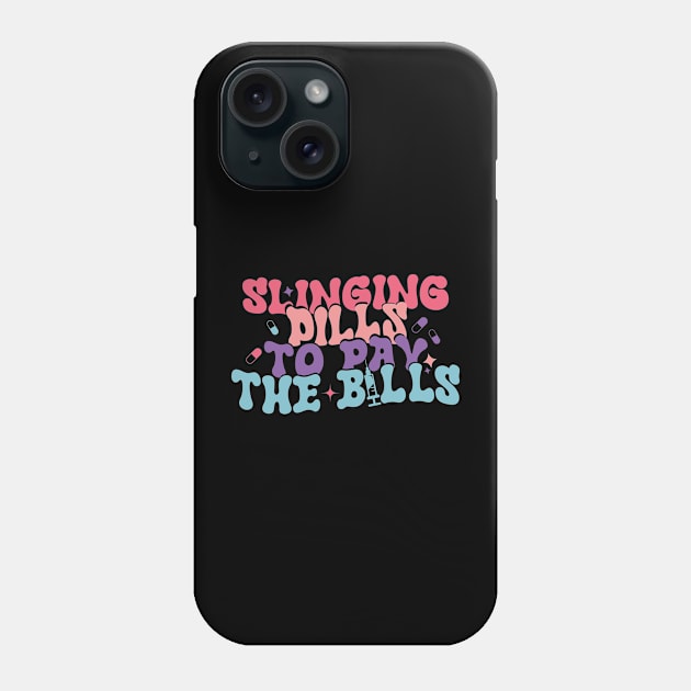 Slinging Pills To Pay The Bills Phone Case by EvetStyles