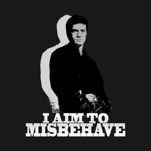 I Aim to Misbehave T-Shirt