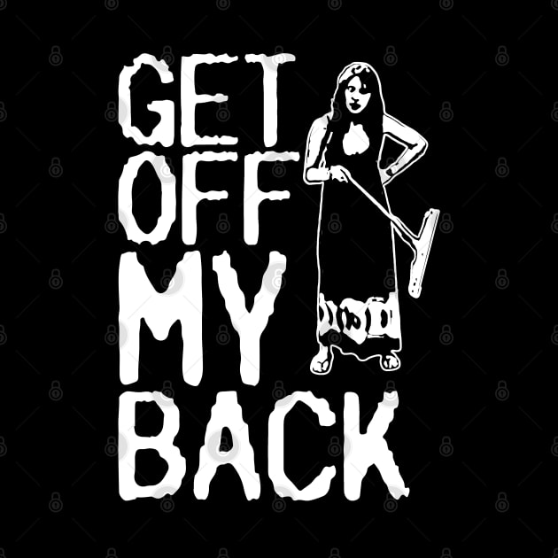 Get Off My Back (Back Design) by  TigerInSpace