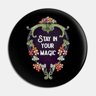 Stay In Your Magic Pin