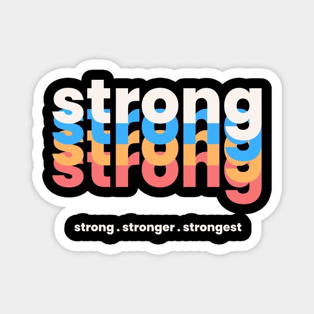Strong Stronger Strongest Magnet by BuddyShop