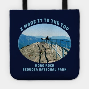 "I Made it to the Top" Moro Rock, Sequoia National Park, California Tote