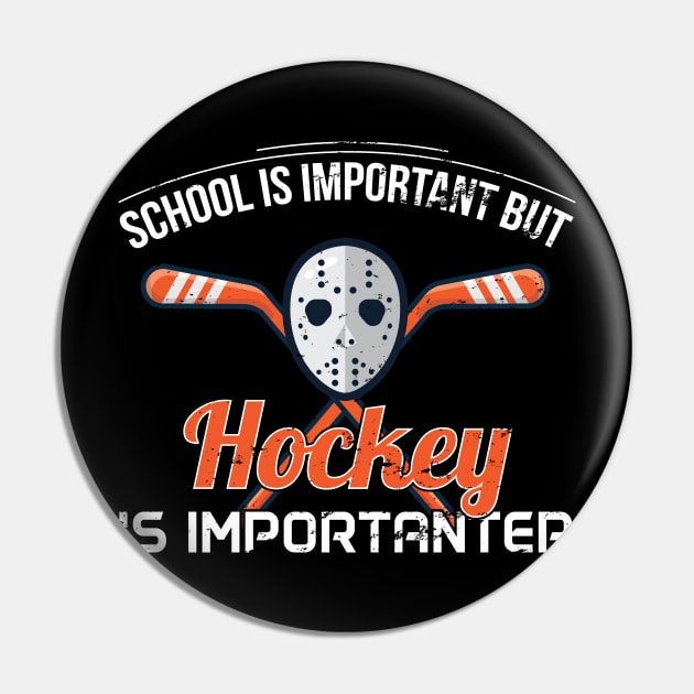 School Is Important But Hockey Is Importanter - Gift Hockey Pin by giftideas