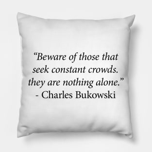 Charles Bukowski Quote Pillow