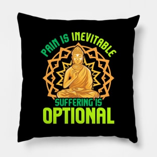 Pain Is Inevitable Suffering Is Optional Meditate Pillow