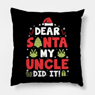 Dear Santa My Uncle Did It Funny Xmas Gifts Pillow