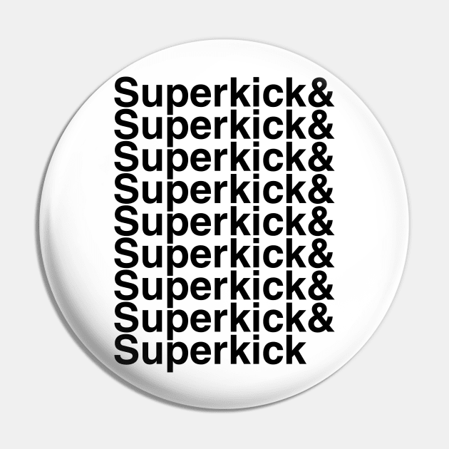 Superkick Helvetica List Pin by DennisMcCarson