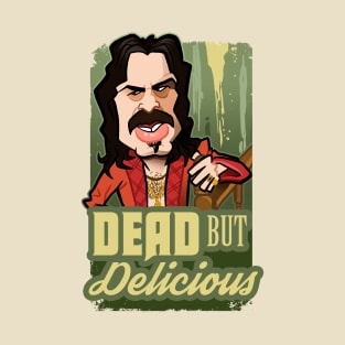 Dead but Delicious T-Shirt