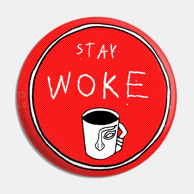 Stay Woke Pin by k8_thenotsogreat