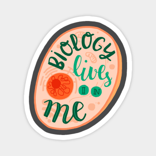 Biology lives in me Magnet