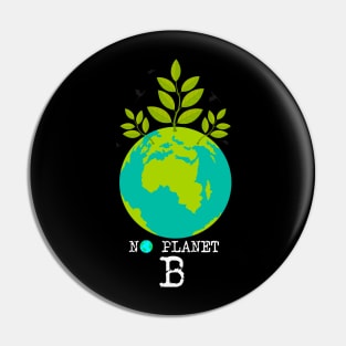 NO PLANET B Pin