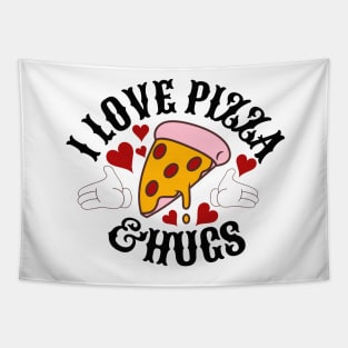 I love Pizza and hugs Tapestry