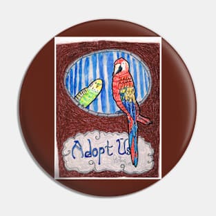 Adopt Us-Birds Pin