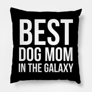 Best Dog Mom In The Galaxy Pillow