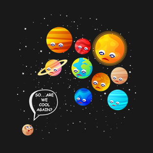 So are we cool again pluto T-Shirt