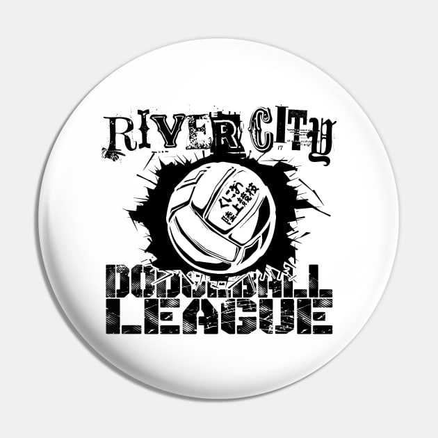 River City Dodgeball League BLACK Pin by GodsBurden