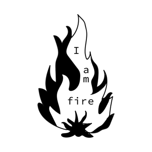 I am fire T-Shirt