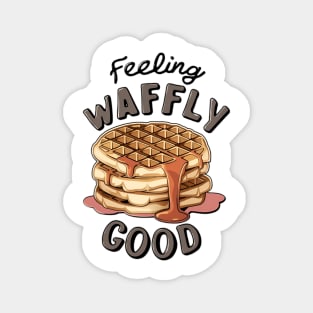 feeling waffly good Magnet