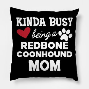 Redbone Coonhound - Kinda busy being a redbone coonhound mom Pillow