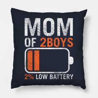 Mom of 2 Boys orang  / Have Two Boys / Funny Sons Mom Dad Gift Pillow