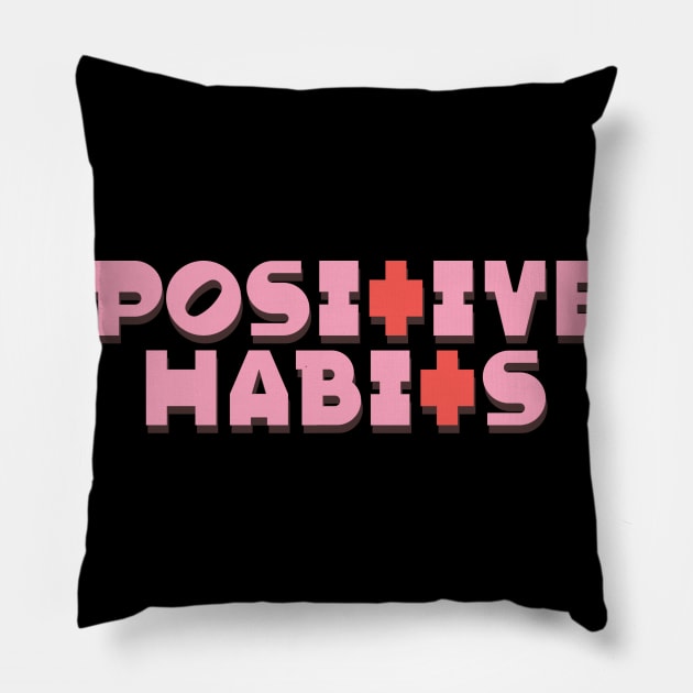 Positive Habits Pillow by Viral Bliss