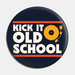 Kick It Old School // Music Lover // Record Collector // Vinyl Junkie Pin