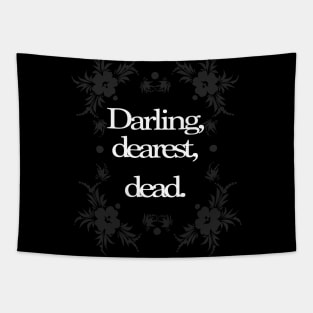 Darling, Dearest, Dead Tapestry