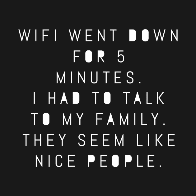 WIFI Went Down For 5 Minutes – Family Seems Like Nice People by nobletory