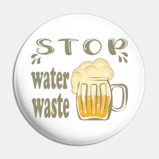 Stop water waste funny beer quote Pin