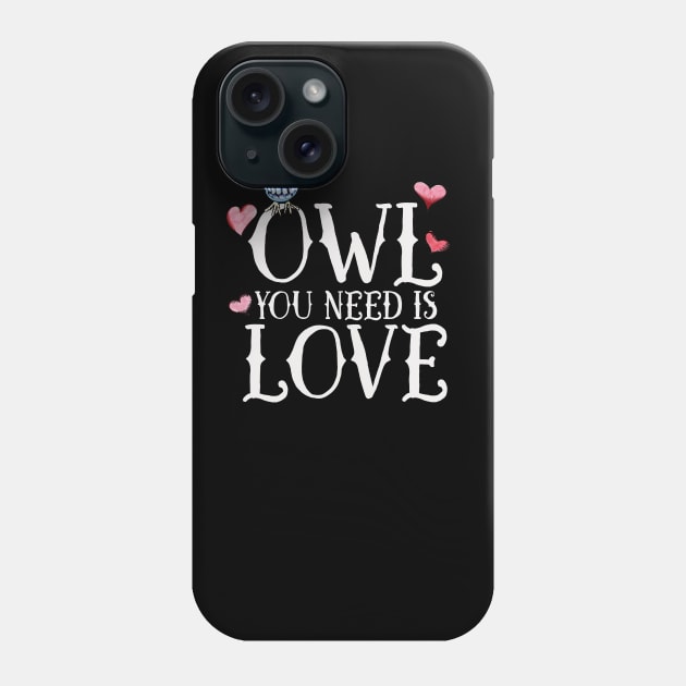 OWL you need is love Phone Case by bubbsnugg