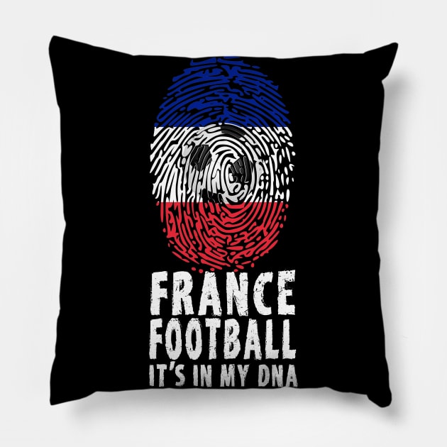 France Football Soccer Its In My DNA Pillow by tropicalteesshop